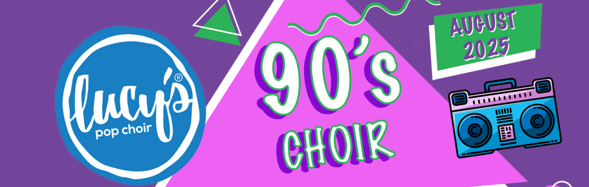 Back to the 90's with Lucy's Pop Choir - York