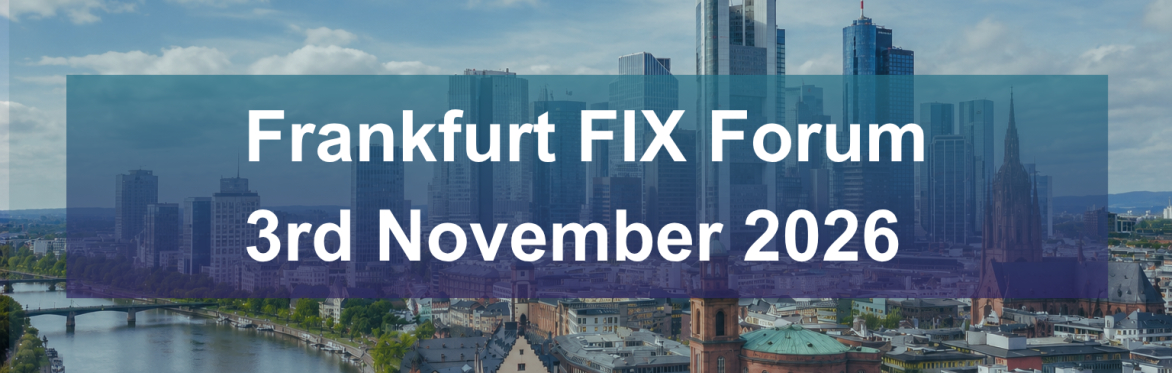 Frankfurt FIX Forum 2026