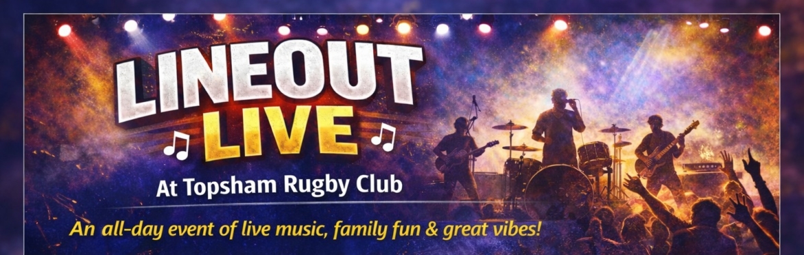 Topsham RFC presents LINEOUT LIVE!