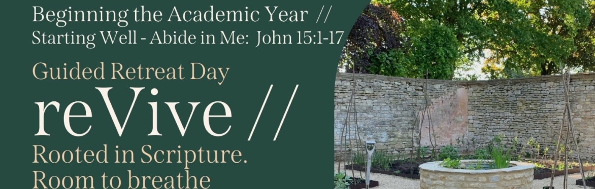 reVive  // Beginning the Academic Year // Starting well - Abide in Me: John 15:1–17