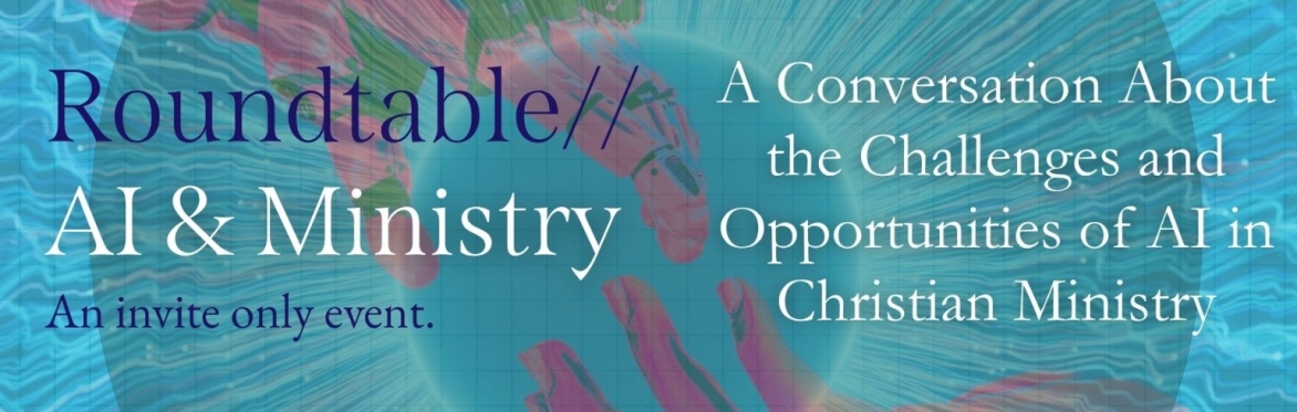 Roundtable // AI & Ministry