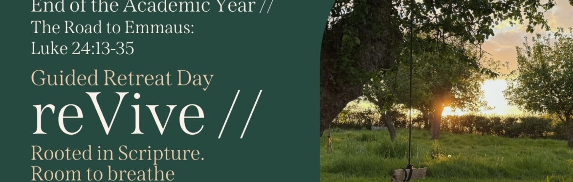 reVive  // End of the Academic Year // The Road to Emmaus: Luke 24:13–35