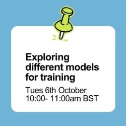 Drawing Pin with text; Exploring different models for Training. Tues 2nd Sept 10am- 11am BST
