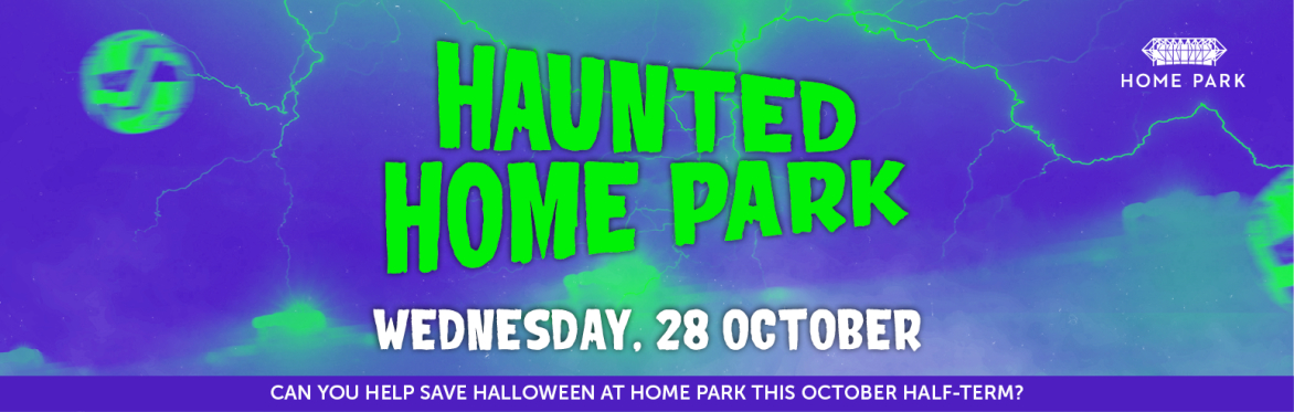 🎃 Haunted Home Park - Family Friendly 🎃 Wednesday 28th October