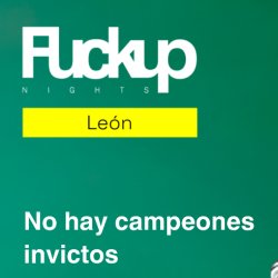 Fuckup Nights León Vol. 105