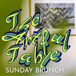 The Artful Table: It Always Comes Back to This