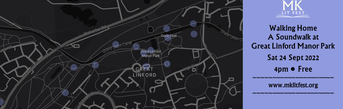 Walking Home - Milton Keynes; A Soundwalk at Great Linford Manor Park