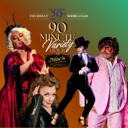90 Minute Variety Hour at Mac's