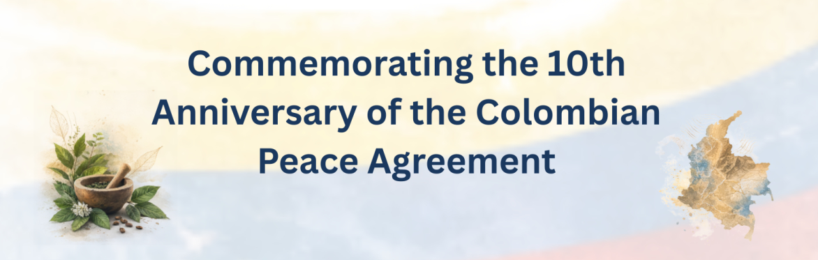 Commemorating the 10th Anniversary of the Colombian Peace Agreement