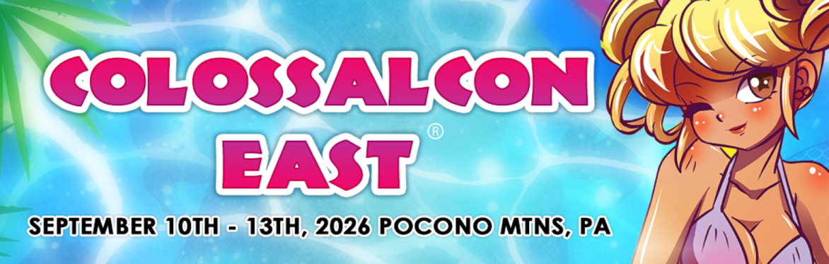 Colossalcon East 2026 (Pocono Mts, PA)
