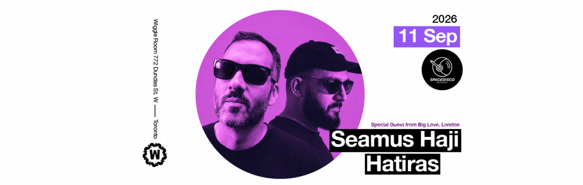 Spacedisco Records Hatiras + Special Guest Seamus Haji (UK)!