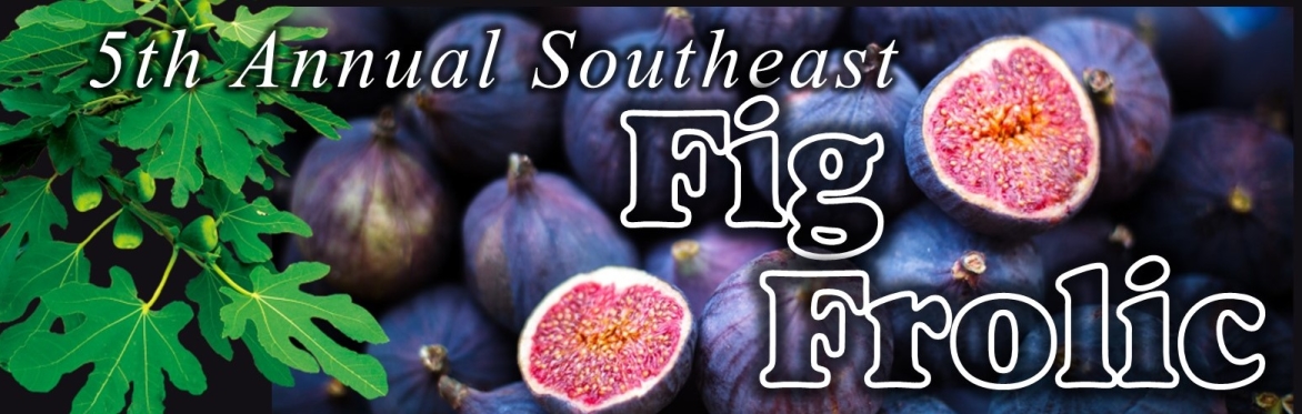 5th Annual Southeast Fig Frolic