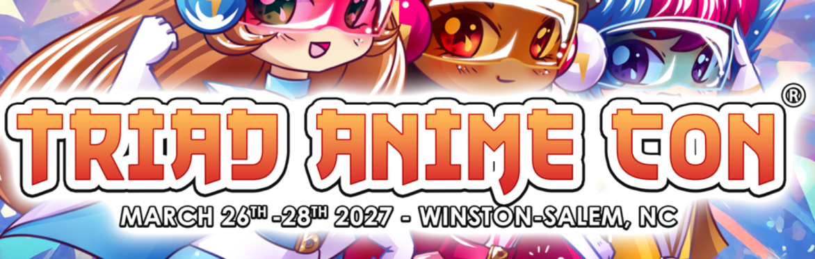 Triad Anime Con 2027