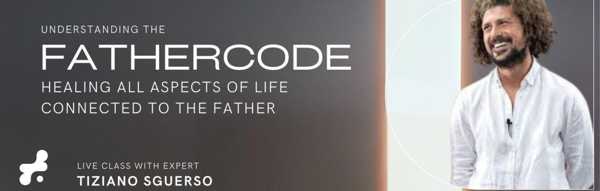 FATHERCODE | Understand Your Purpose through Family Constellations with Tiziano Sguerso