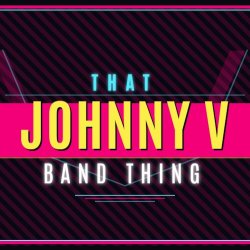 That Johnny V Band Thing