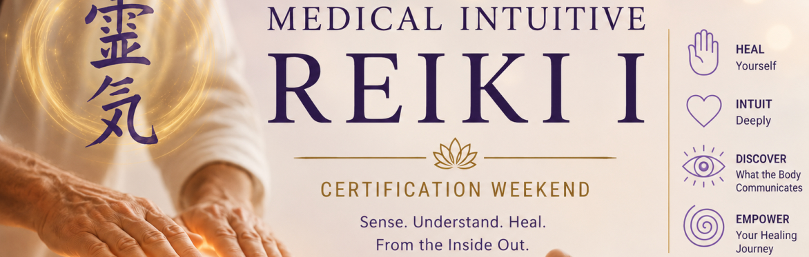 Medical Intuitive Reiki I — Certification Weekend