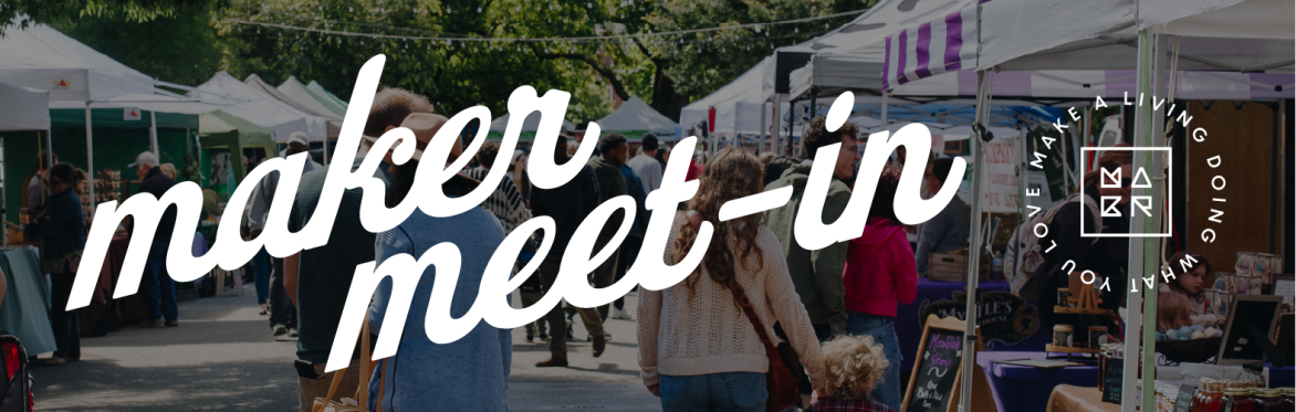Maker Meet-In: Market Planning & Expectations
