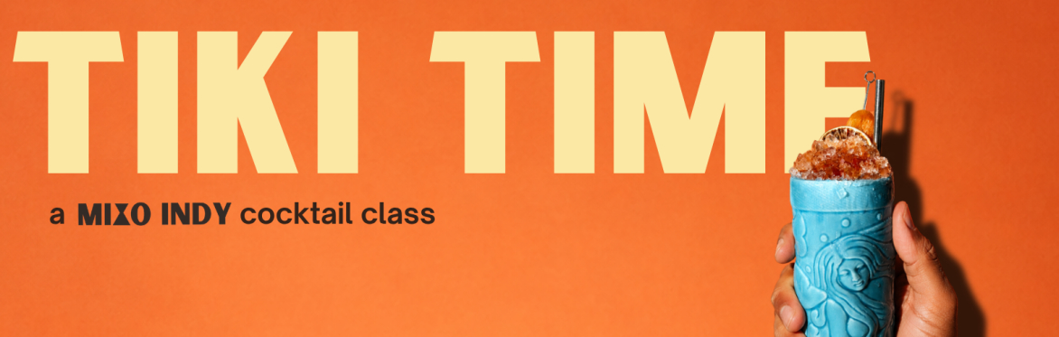 Tiki Cocktail Class with Mixo Indy