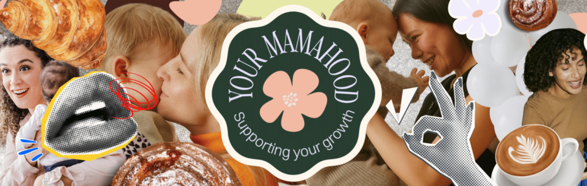YOUR MAMAHOOD LAUNCH EVENT - WHAT DOES IT MEAN TO BE A MOTHER IN 2024?
