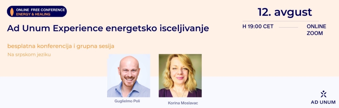 Ad Unum Experience — Besplatna online konferencija i grupna energetska sesija | Guglielmo Poli & Korina Moslavac