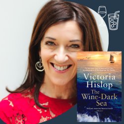 Victoria Hislop in conversation with Elizabeth Buchan — The Wine-Dark Sea