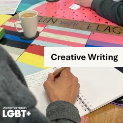 An image looking over someone's shoulder as they write in a notebook on a colourful table. The header is titled "Creative Writing", subtitled "For the curious, creative people of Wolverhampton."
