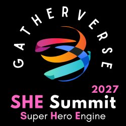 GatherVerse SHE Summit 2027 - Super Hero Engine