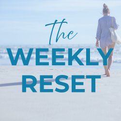 The Weekly Reset