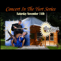Concert in the Yurt Series w/Champagne Sunday