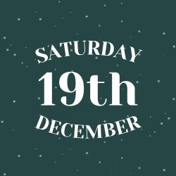SATURDAY 19TH DECEMBER