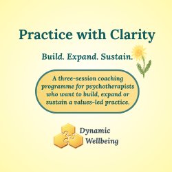 Practice with Clarity: Build, Expand or Sustain Your Practice