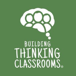 Building Thinking Classrooms - Part 2: Next Steps