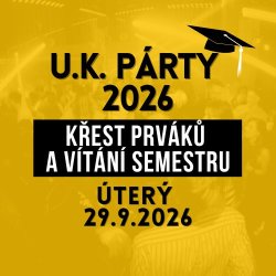 U.K. Párty 2026 - Zahájení semestru a křest prváků