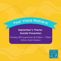 Your Voice Matters: Suicide Prevention | Monday 28th September | 6:30pm - 7:30pm | Online Session
