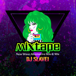 Mixtape - Alternative 80s and 90s with DJ Slave1