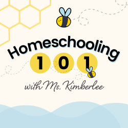 Homeschooling 101 with Ms. Kimberlee