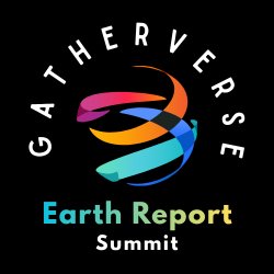 GatherVerse Earth Report Summit