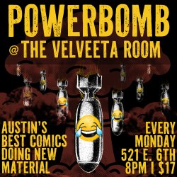 Powerbomb Comedy | Monday June 8th | 6th Street | Velveeta Room