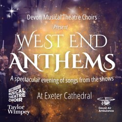Square promotional poster for Devon Musical Theatre Choirs – West End Anthems at Exeter Cathedral. The design has a dramatic theatrical background in deep purple and gold, with bright stage-light effe