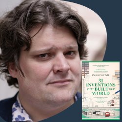 Literary Lunch with Jonn Elledge — 31 Inventions That Built Our World