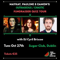 MayKay, Pauline & Eamon's Outrageous Quiz - The Sugar Club - Dublin
