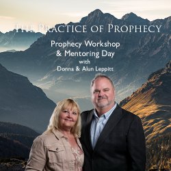 The Practice of Prophecy - Workshop & Mentoring Day with Alun & Donna Leppitt