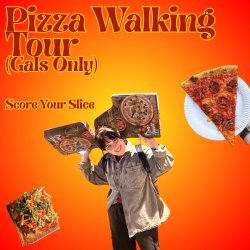 Score Your Slice | Pizza Walking Tour (Gals Only)
