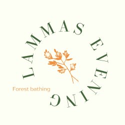 Lammas evening forest bathing