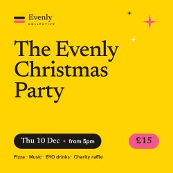 Evenly Collective Christmas Do!