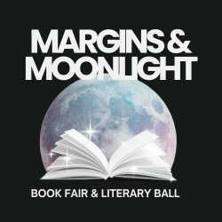 sparkling book in front of colorful moon image. Text reads "margins & moonlight: book fair & literary ball"