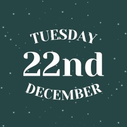 TUESDAY 22ND DECEMBER