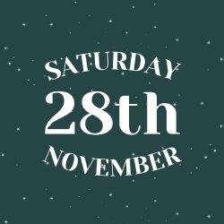 SATURDAY 28TH NOVEMBER
