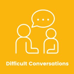 Navigating Difficult Conversations Workshop