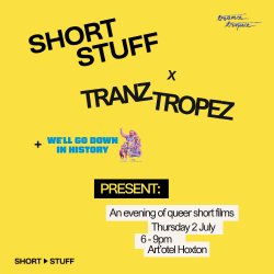 Short Stuff x Tranz Tropez present an evening of queer short films